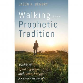Prophetic Tradition Guide: Models for Truth and Love in Everyday Life