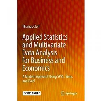 Applied Statistics and Multivariate Data Analysis for Business and Economics: A Modern Approach Using SPSS, Stata, and Excel