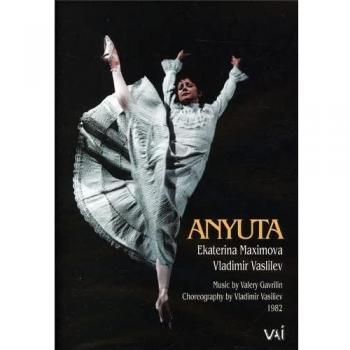 Gavrilin/Maximova/Vasiliev - Anyuta Ballet (Bolshoi Ballet) [1982] [DVD] [2007