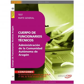 Cuerpo de Funcionarios Técnicos. Administración de la Comunidad Autónoma de Aragón. Test Parte General
