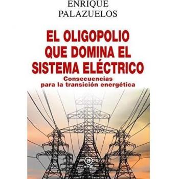 El Oligopolio Que Domina El Sistema eléctrico: Consecuencias para la transición energética: 18