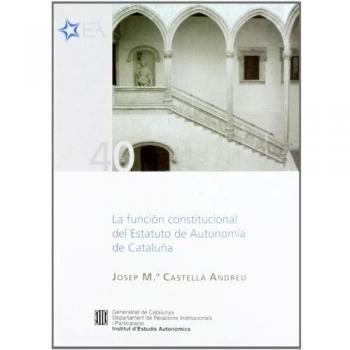 función constitucional del Estatuto de Autonomía de Cataluña/La