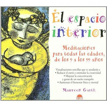 El espacio interior: Meditaciones para todas las edades, de los 9 a los 99 años - Maureen Garth