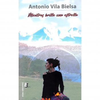 MIENTRAS BRILLE UNA ESTRELLA - Vila Bielsa, Antonio