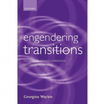 Engendering Transitions: Women's Mobilization and Gender Outcomes Analysis (Gender and Politics Series)