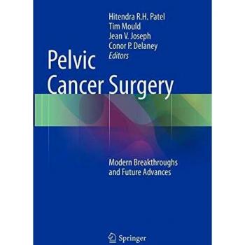 Pelvic Cancer Surgery: Modern Breakthroughs and Future Advances
