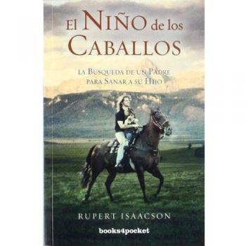 El niño de los caballos: La búsqueda de un padre para sanar a su hijo: 296