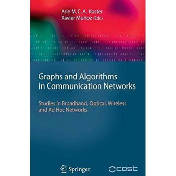 Graphs and Algorithms in Communication Networks: Studies in Broadband, Optical, Wireless and Ad Hoc Networks