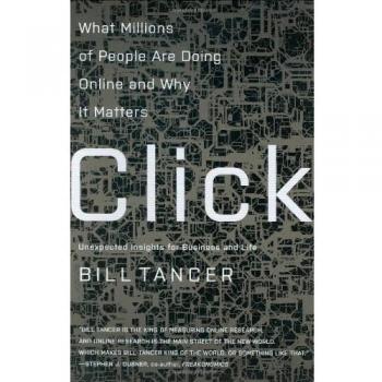 Click: What Millions of People Are Doing Online and Why It Matters
