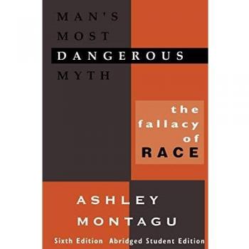 Man's Most Dangerous Myth: The Fallacy of Race - Critical Analysis Book