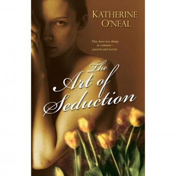 Seduction Mastery Guide - The Art of Seduction by Katherine O'Neal