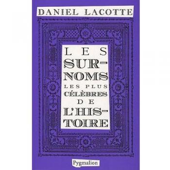 Apodos Famosos de la Historia - Libro de Daniel Lacotte