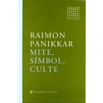 Opera Omnia Raimon Panikkar: Mite, símbol, culte: IX.1