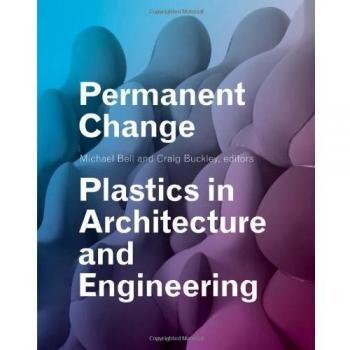 Permanent Change: Plastics in Architecture and Engineering