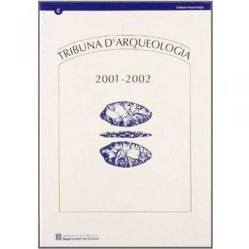 Tribuna d'Arqueologia 2001-2002 més índexs 1982-2001