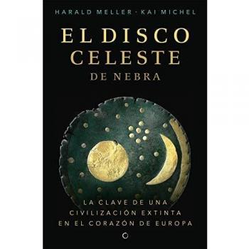 El disco celeste de Nebra: LA CLAVE DE UNA CIVILIZACIÓN EXTINTA EN EL CORAZÓN DE EUROPA