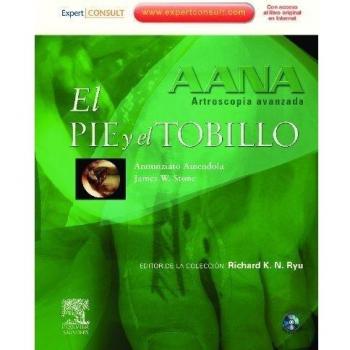 AANA. Artroscopia avanzada. El pie y el tobillo
