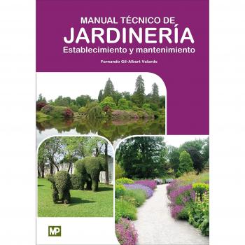 Manual Técnico de Jardinería. Establecimiento y Mantenimiento