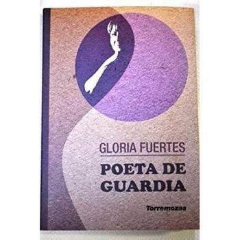 Poeta de guardia - Gloria Fuertes