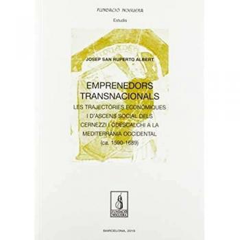Emprenedors Transnacionals. Les Trajectòries Econòmiques I D'ascens Social Dels: Les trajectòries econòmiques i d'ascens social dels Cernezzi i ... la Mediterrània occidental