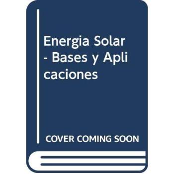 Energia Solar - Bases y Aplicaciones