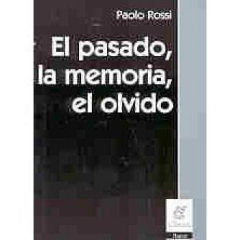 El pasado, la memoria, el olvido