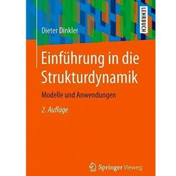 Einführung in die Strukturdynamik: Modelle und Anwendungen