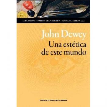 John Dewey.Una estética de este mundo