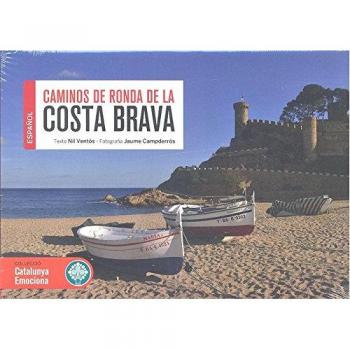 Caminos de ronda de la Costa Brava. EMOCIONA - VENTÓS, NIL