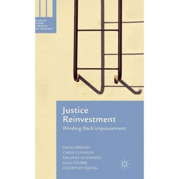 Justice Reinvestment: Winding Back Imprisonment