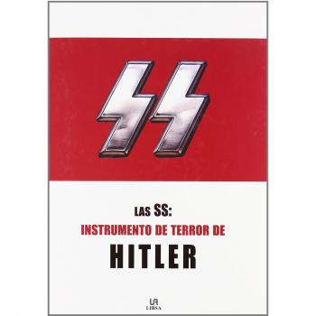 Las SS: Instrumento de Terror de Hitler