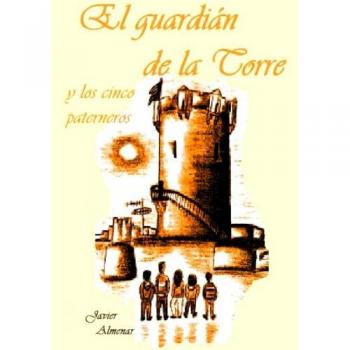 El guardián de la torre y los cinco paterneros
