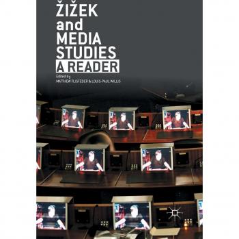 Zizek and Media Studies: A Reader
