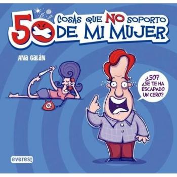 50 cosas que no soporto de mi mujer