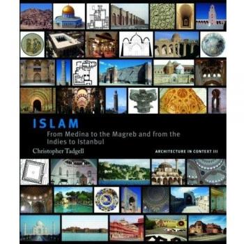 Islam: From Medina to the Maghreb and from the Indies to Istanbul