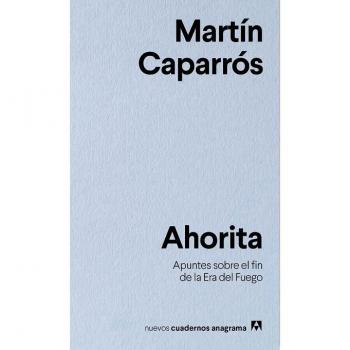 Ahorita: Apuntes sobre el fin de la Era del Fuego: 22