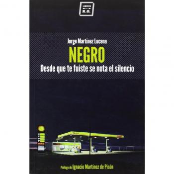Negro: Desde que te fuiste se nota el silencio - Jorge Martínez Lucena