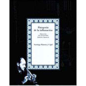Patogenia de la inflamación: Discurso de doctorado. Edición facsímil - Santiago Ramon Y Cajal