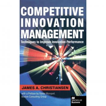 Competitive Innovation Management: Techniques to Improve Innovation Performance