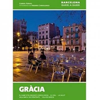 Gràcia: El Camp d'en Grassot i Gràcia Nova, El Coll,La Salut, Vallcarca i Penitents, Vila de Gràcia: 3