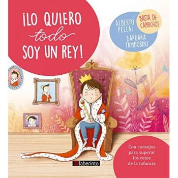 ¡Lo quiero todo soy un rey!: 4 - Pellai, Alberto/tamborini, Barbara