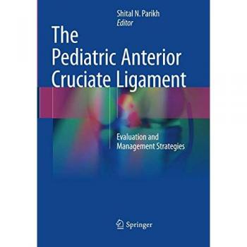 The Pediatric Anterior Cruciate Ligament: Evaluation and Management Strategies