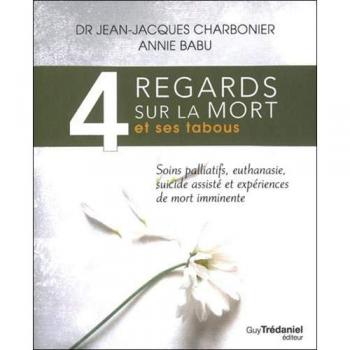 4 Perspectives on Death and Its Taboos: Palliative Care, Euthanasia, Assisted Suicides, and Near-Death Experiences