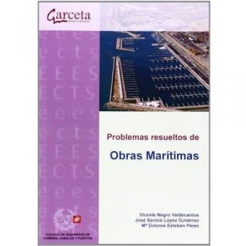 Problemas resueltos de Obras Marítimas: Planificación, construcción y explotación
