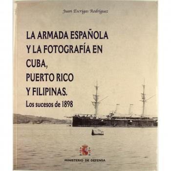 La Armada Española y la fotografía en Cuba, Puerto Rico y Filipinas: los sucesos de 1898