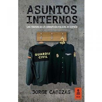 Asuntos Internos: Las tramas de la corrupción policial en España: 12