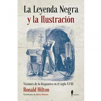 La leyenda negra y la ilustración: Hispanofobia e hispanofilia en el siglo XVIII: 10