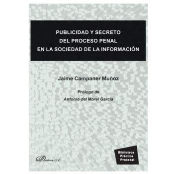 Publicidad y secreto del proceso penal en la sociedad de la información