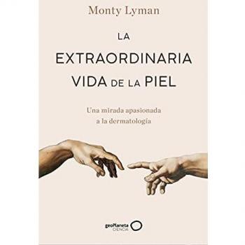 La extraordinaria vida de la piel: Una mirada apasionada a la dermatología