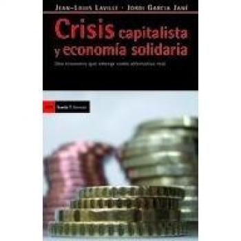Crisis capitalista y economía solidaria: Una economía que emerge como alternativa real